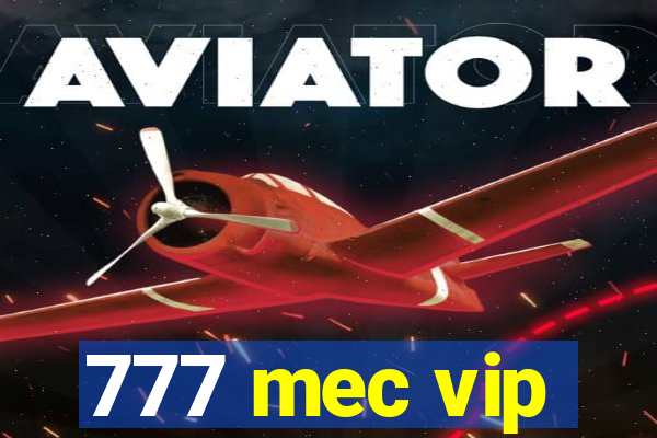 777 mec vip